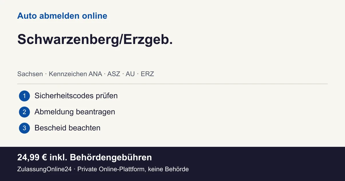 Auto abmelden: örtliche Einordnung für Schwarzenberg/Erzgeb. und die drei Vorbereitungsschritte