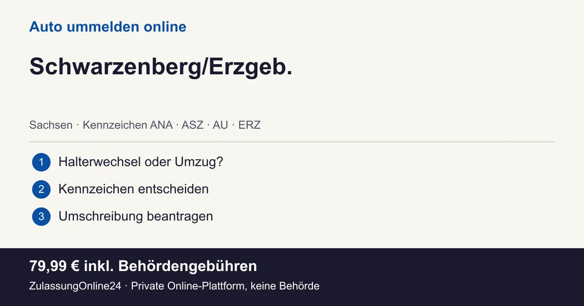 Auto ummelden: örtliche Einordnung für Schwarzenberg/Erzgeb. und die drei Vorbereitungsschritte