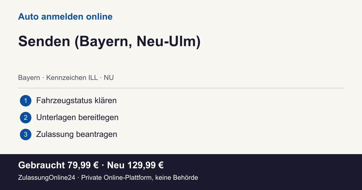Auto anmelden: örtliche Einordnung für Senden (Bayern, Neu-Ulm) und die drei Vorbereitungsschritte