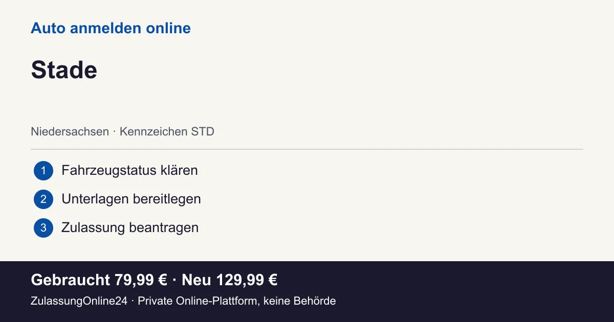 Auto anmelden: örtliche Einordnung für Stade und die drei Vorbereitungsschritte