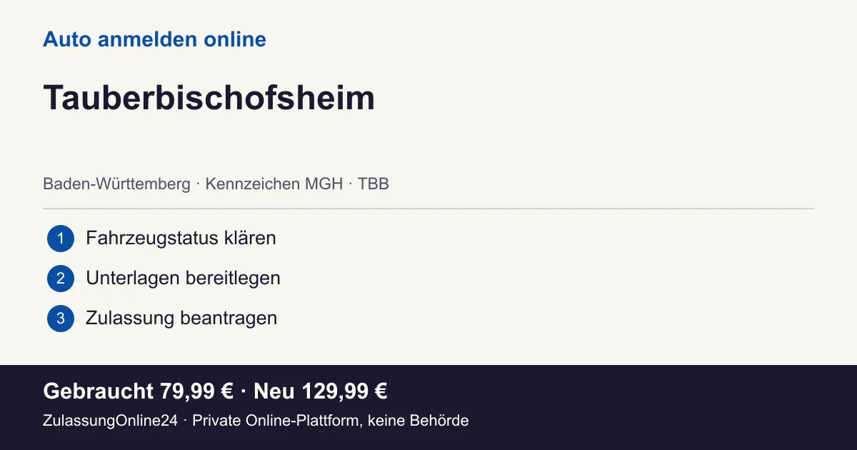 Auto anmelden: örtliche Einordnung für Tauberbischofsheim und die drei Vorbereitungsschritte