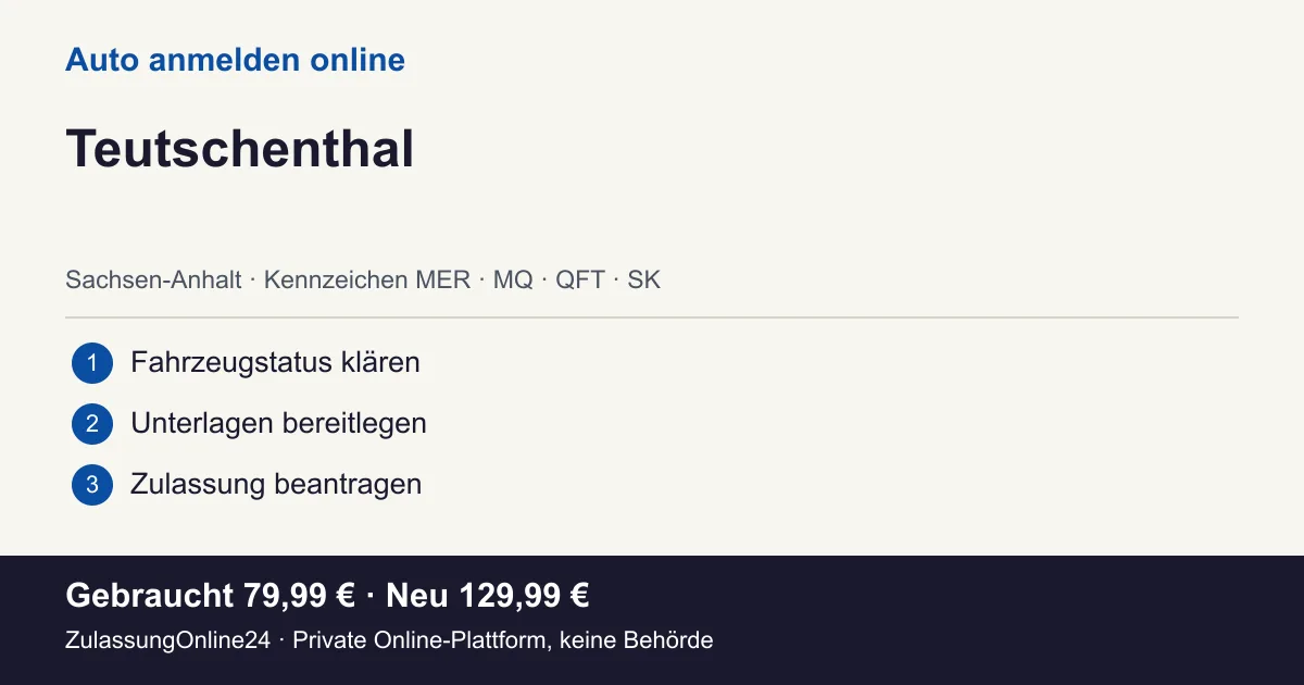 Auto anmelden: örtliche Einordnung für Teutschenthal und die drei Vorbereitungsschritte