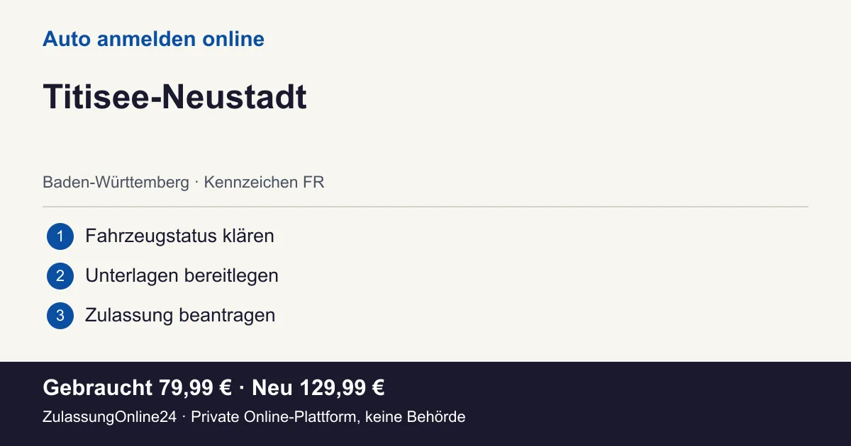 Auto anmelden: örtliche Einordnung für Titisee-Neustadt und die drei Vorbereitungsschritte