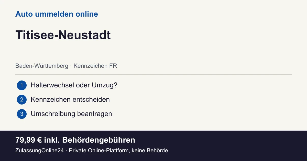 Auto ummelden: örtliche Einordnung für Titisee-Neustadt und die drei Vorbereitungsschritte