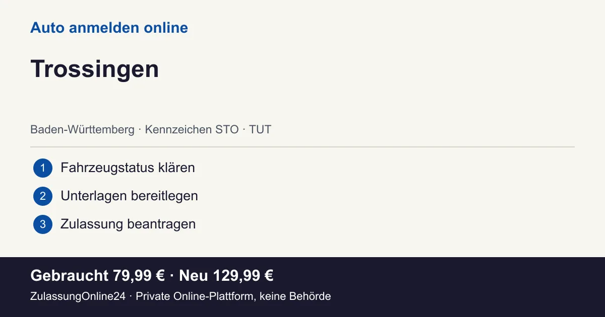 Auto anmelden: örtliche Einordnung für Trossingen und die drei Vorbereitungsschritte
