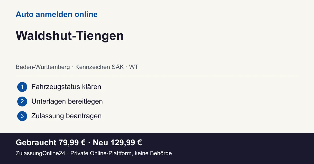 Auto anmelden: örtliche Einordnung für Waldshut-Tiengen und die drei Vorbereitungsschritte