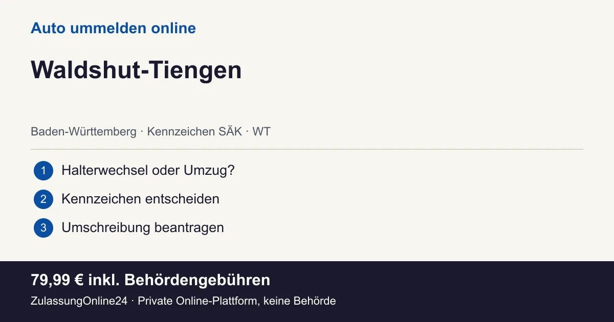 Auto ummelden: örtliche Einordnung für Waldshut-Tiengen und die drei Vorbereitungsschritte