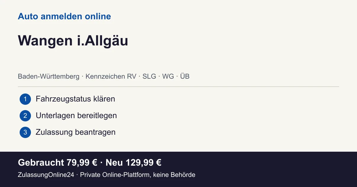 Auto anmelden: örtliche Einordnung für Wangen i.Allgäu und die drei Vorbereitungsschritte