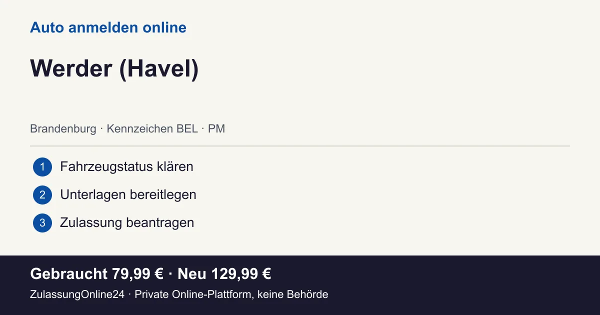 Auto anmelden: örtliche Einordnung für Werder (Havel) und die drei Vorbereitungsschritte