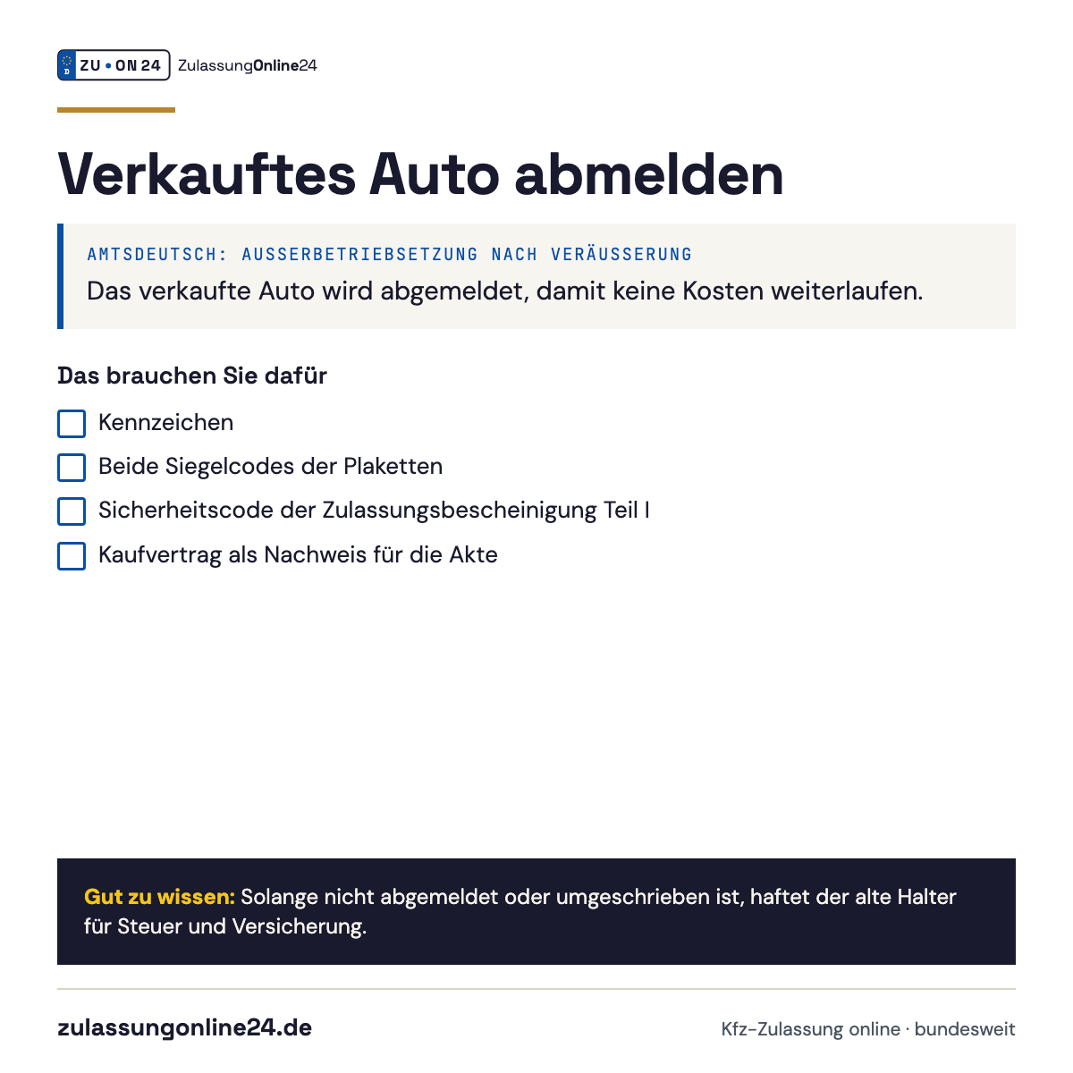 Checkliste Verkauftes Auto abmelden (Außerbetriebsetzung nach Veräußerung): Kennzeichen, Beide Siegelcodes der Plaketten, Sicherheitscode der Zulassungsbescheinigung Teil I, Kaufvertrag als Nachweis für die Akte