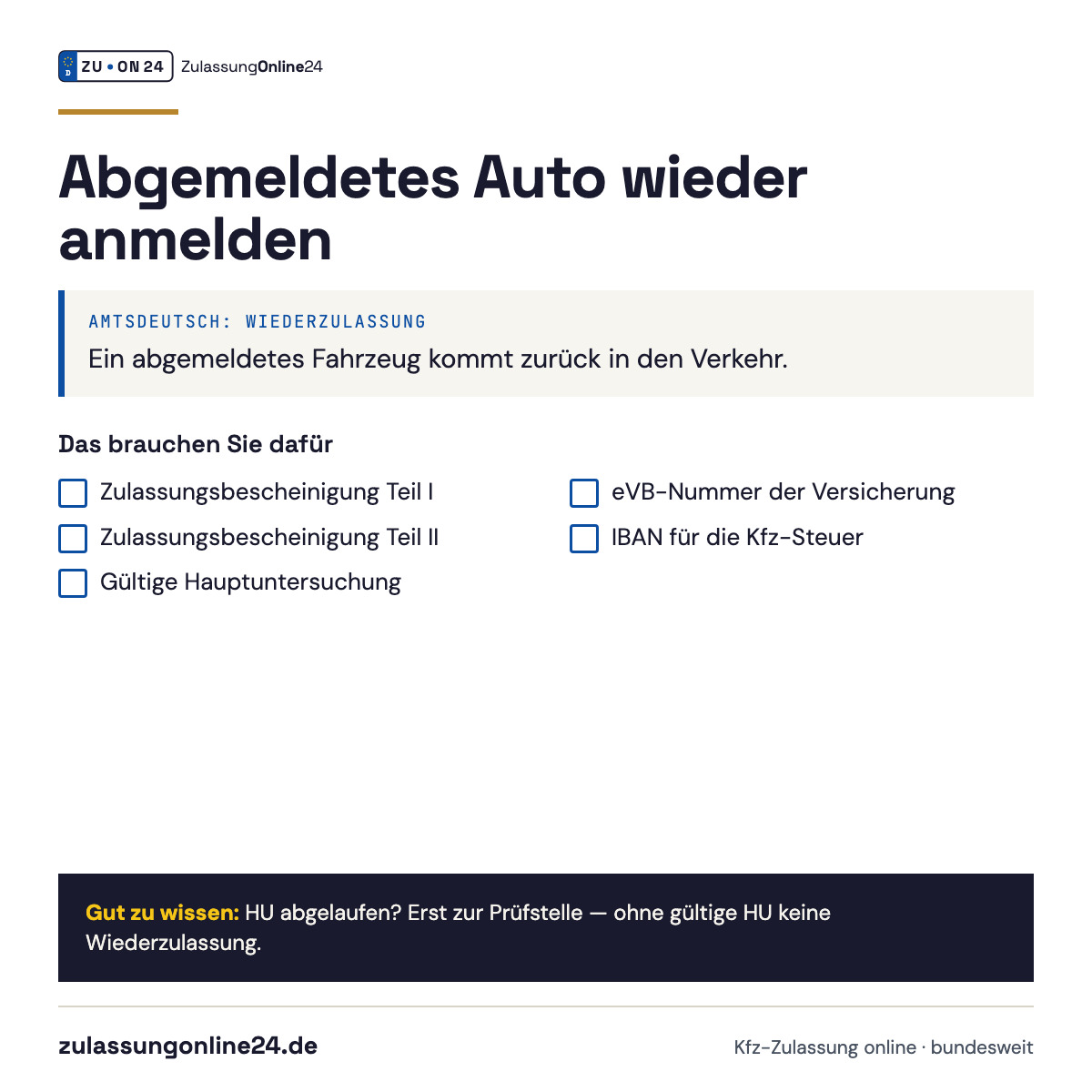 Checkliste Abgemeldetes Auto wieder anmelden (Wiederzulassung): Zulassungsbescheinigung Teil I, Zulassungsbescheinigung Teil II, Gültige Hauptuntersuchung, eVB-Nummer der Versicherung